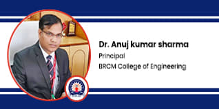 BRCM College of Engineering, Principal: Dr. Anuj kumar Sharma